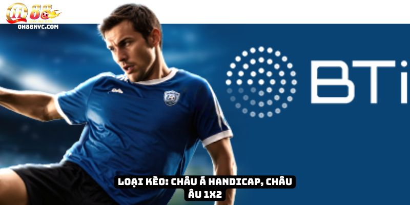 Các kèo BTI Sports QH88: