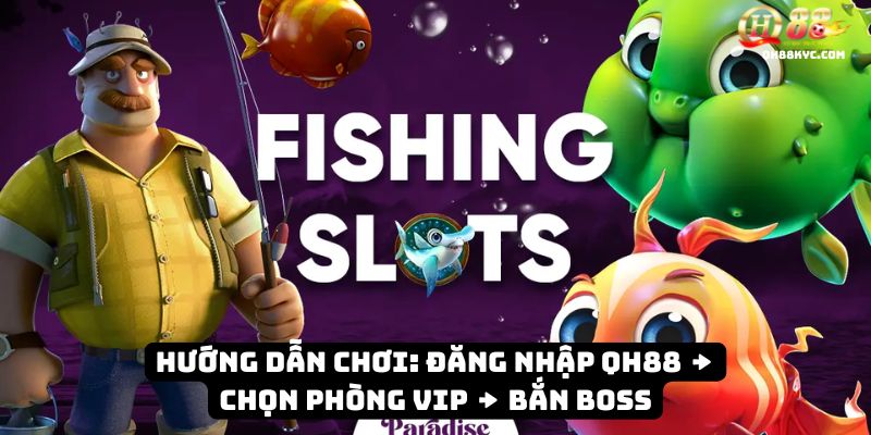 4 bước chơi JACKPOT FISHING QH88: truy cập mục Bắn Cá