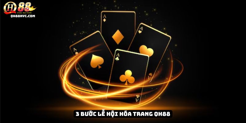 3 bước Lễ Hội Hóa Trang QH88: đăng ký nhanh