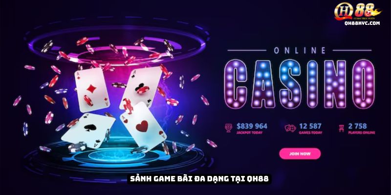 Sảnh game để CHINH PHỤC GAME BÀI QH88 với hàng loạt tựa game hot